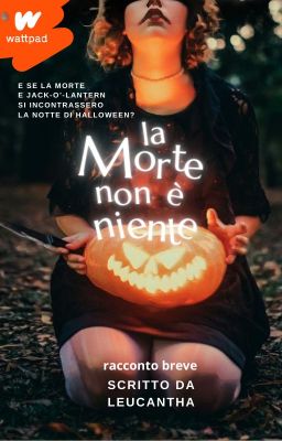 La morte non è niente - racconto Halloween 2024 [completato]