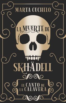 La muerte de Skhädell ✔️ [El canto de la calavera: relato]