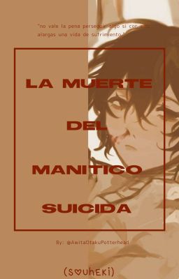 La Muerte Del Maniático Suicida. (En Edición)