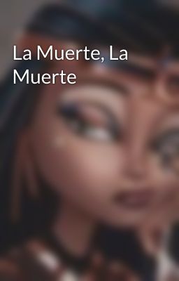 La Muerte, La Muerte