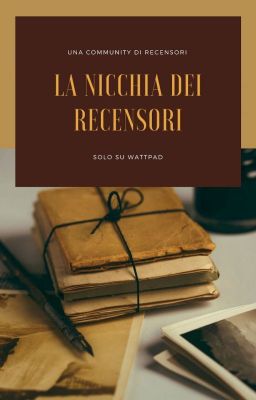 La Nicchia dei Recensori - Una community di Recensori su Wattpad