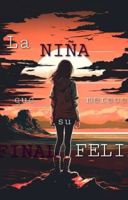 La niña que merece su final feliz.