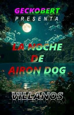 🤎La Noche de Airon Dog💚 Pt. II (Lemmons Yaoi) _ Villanos