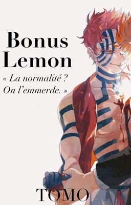 La normalité ? on l'emmerde. BONUS LEMON 🍋