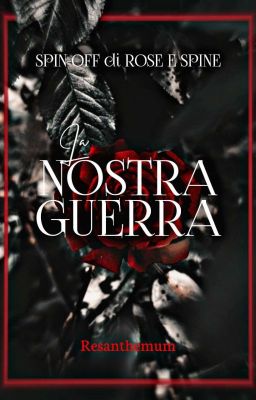 La nostra guerra [Rose e Spine Spin-off]