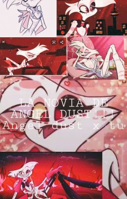 LA NOVIA DE ANGEL DUST!!!! (Angel dust x tu) 