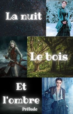 La nuit le bois et l'ombre, PRÉLUDE.