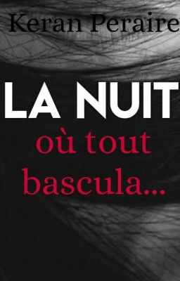 La nuit où tout bascula...