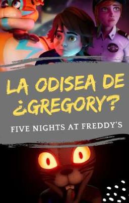 La Odisea de... ¿Gregory? ~ FNaF Security Breach