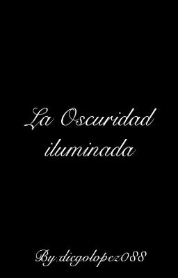 La Oscuridad iluminada