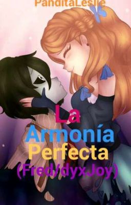 💗La Perfecta Armonia💗 (Fred/dy x Joy)