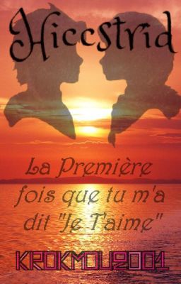 La Première fois que tu m'as dis je t'aime (RÉECRITURE)