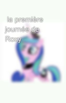  la première journée de Roxy