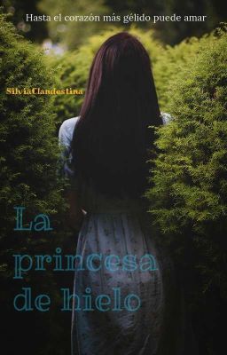 La Princesa De Hielo (Aguslina) || PAUSADA TEMPORALMENTE ||