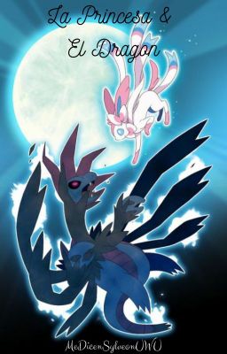 La Princesa Y El Dragón (Sylveon X Hydraigon)