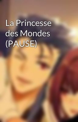 La Princesse des Mondes (PAUSE)