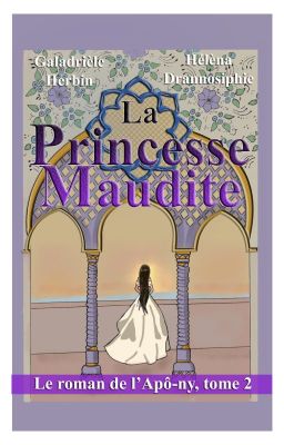 La princesse maudite. Le roman de l'Apô-ny, tome 2