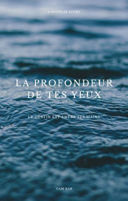 La profondeur de tes yeux