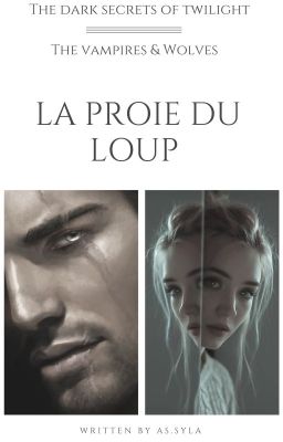 La proie du loup  et du vampire ( The dark secrets of Twilight )