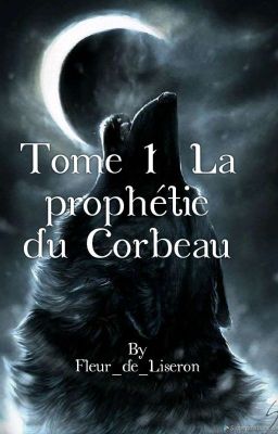 La prophétie du Corbeau Tome 1 