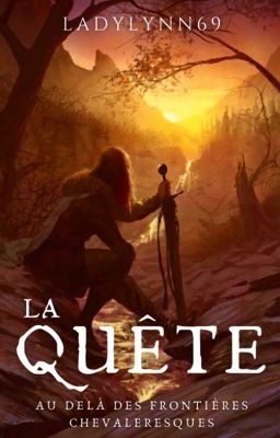 La Quête: au delà des frontières chevaleresques.