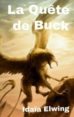 La Quête de Buck - Un livre dont vous êtes le héros [FINI]