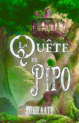 La Quête de Pipo 1 : L'Héritier [RÉÉCRITURE]