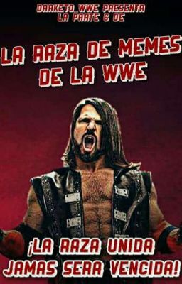 la raza de memes de la wwe parte 6 © #wattys2018