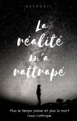 La réalité m'a rattrapé (Pause)