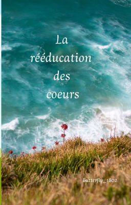 LA REEDUCATION DES COEURS