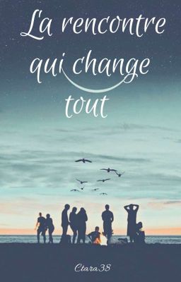 ✔La rencontre qui change tout 