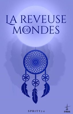 La rêveuse de Mondes [En amélioration, En Pause]