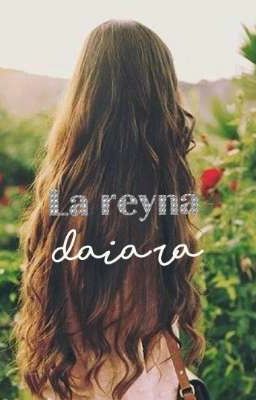 •La reyna Daiara•