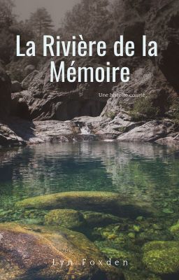 La Rivière de la Mémoire (histoire courte)