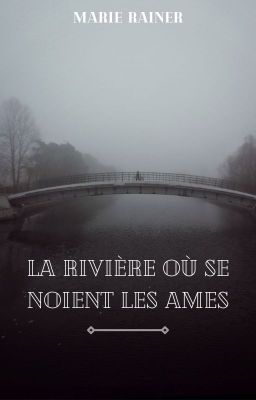 La rivière où se noient les âmes