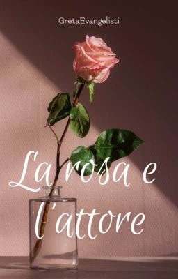 La rosa e l'attore 