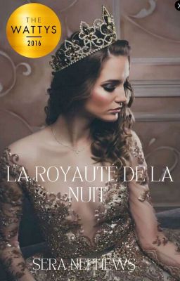 La Royauté de la Nuit #GagnantWattys2016