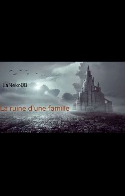 La ruine d'une famille.