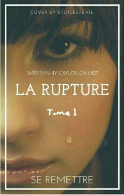 La rupture - Tome 1: se remettre [ Terminé ]