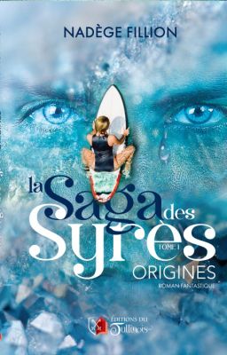 La saga des Syrès : Origines ( Publié aux Éditions du Tulinois)