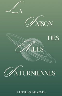 La saison des ailes saturniennes