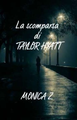 La scomparsa Di TAYLOR HYATT