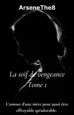 La soif de vengeance Tome 1