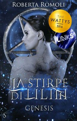 La Stirpe Di Lilith - Genesis  { Premio Debutto #Wattys2016 } #Wattys2017