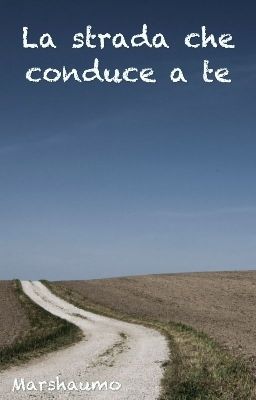 La strada che conduce a te