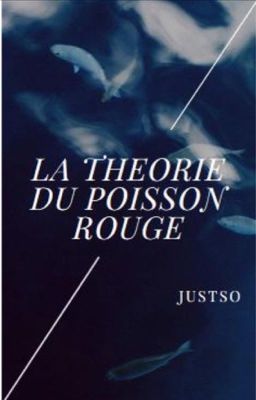 La théorie du poisson rouge [à venir]