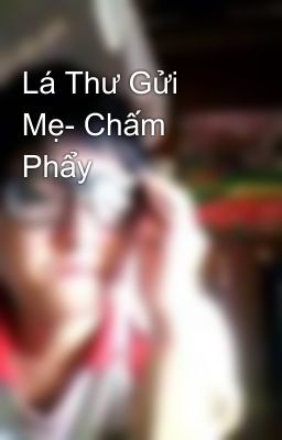 Lá Thư Gửi Mẹ- Chấm Phẩy