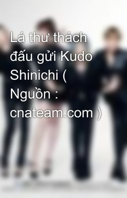 Lá thư thách đấu gửi Kudo Shinichi ( Nguồn : cnateam.com )