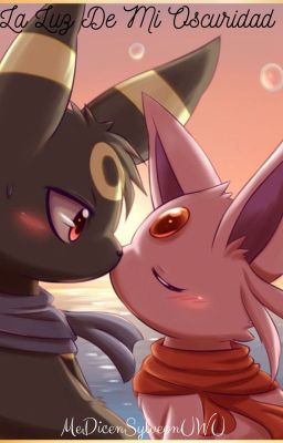 ~La Trilogía Del Umbreon Maldecido~ Libro I: La Luz de Mi Oscuridad