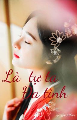 Là tự ta đa tình (Yên Nhiên)